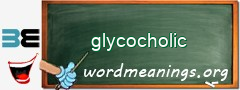 WordMeaning blackboard for glycocholic
